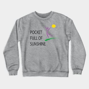 POCKET FULL OF SUNSHINE Crewneck Sweatshirt